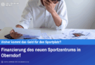 Finanzierung des neuen Sportzentrums in Oberndorf