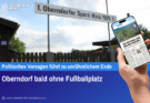 Oberndorf bald ohne Fußballplatz