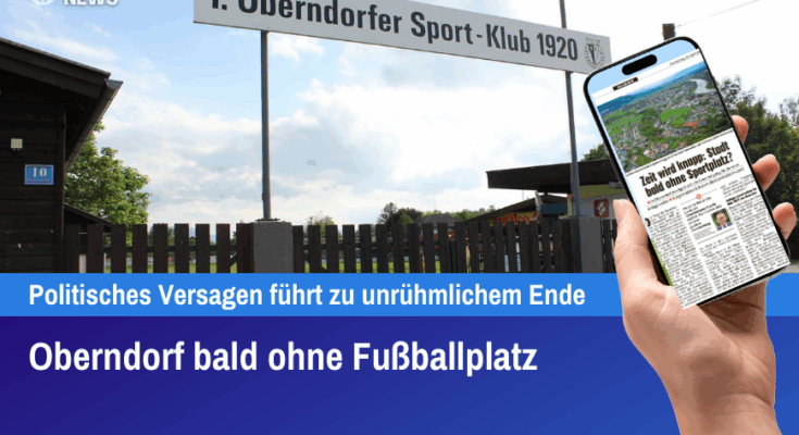 Oberndorf bald ohne Fußballplatz