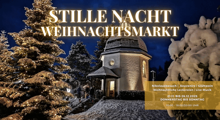 Stille Nacht Weihnachtsmarkt 2025